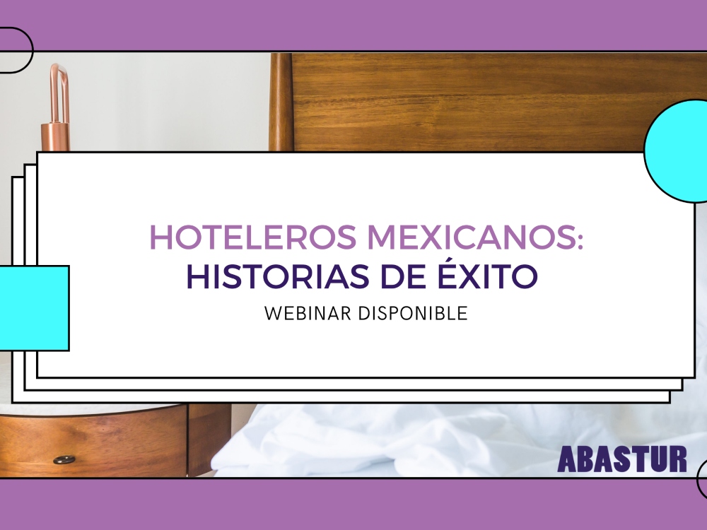 WEBINAR | Hoteleros mexicanos: historias de éxito